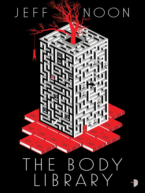 Nimiön The Body Library lisätiedot, tekijä Jeff Noon - Saatavilla